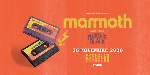 MAMMOTH | PARIS | Le Bataclan 