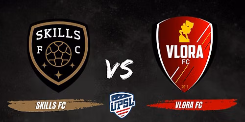 Skills FC Men's UPSL vs Vlora FC II