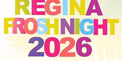17+ | REGINA FROSH NIGHT 2026 | OFFICIAL BACK TO SCHOOL MEGA PARTY!