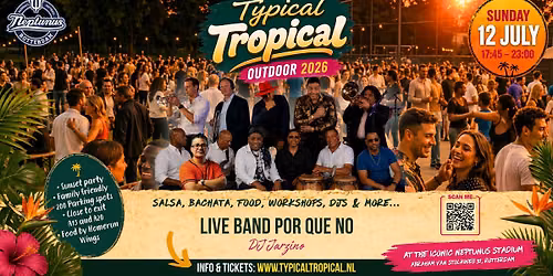 Typical Tropical Outdoor \u2022 With live band! \u2022 Neptunus stadion \u2022 Salsa, Bachata y mas