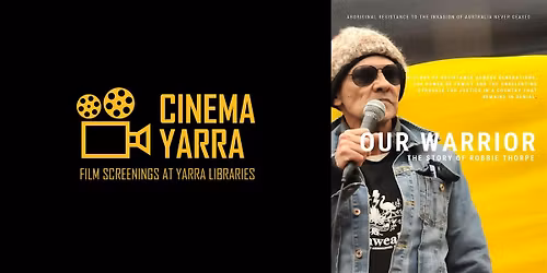 Our Warrior: The Story of Robbie Thorpe \u2014 Film screening and panel