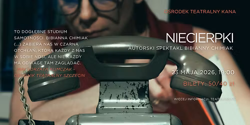 NIECIERPKI - autorski spektakl Bibianny Chimiak