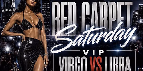 Red Carpet Saturday  VIP Virgo vs Libra Bash