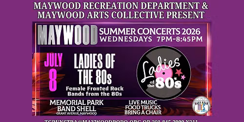 Maywood Summer Concert Series: Ladies of the 80s