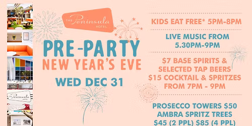 Peninsula New Years Eve Pre-Party - Wednesday Dec 31