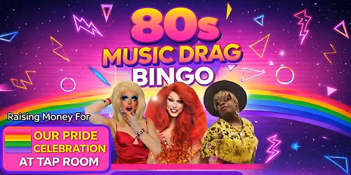 80s Music Drag Bingo for Tap Room Pride Bash