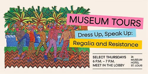 Free Guided Museum Tours: "Dress Up, Speak Up" at 21c