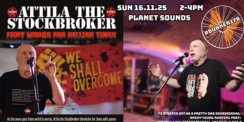 Attila the Stockbroker - Fiery Words for Hellish Times \/ Bunker178 \/ Planet Sounds \/ Sun 16.11.25