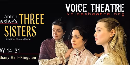 Three Sisters by Anton Chekhov - MAY 14 - 31