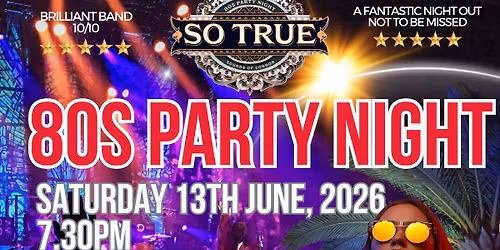 So True - 80s Party Night (It\u2019s HUGE!)