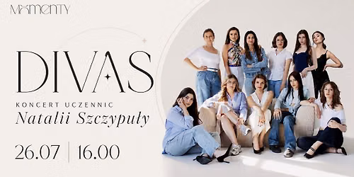 DIVAS - koncert uczennic Natalii Szczypu\u0142y | Momenty