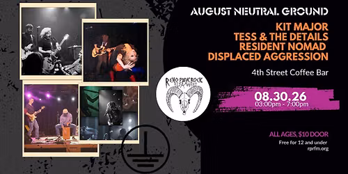 August Neutral Ground: Tess & The Details, Kit Major, Displaced Aggression, Resident Nomad