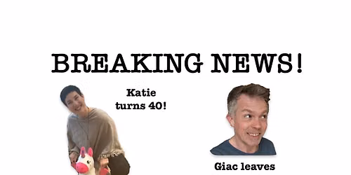 Katie turns 40 + Giac says "ciao ciao" - Party!!