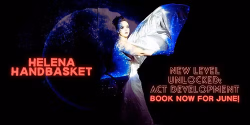 New Level Unlocked: Act Development with Helena Handbasket