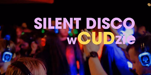 Silent Disco x Cud nad Wis\u0142\u0105 \ud83c\udfa7
