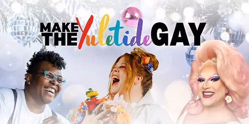 Keep the Yuletide Gay with Flamy Grant, Heather Mae and Crys Matthews