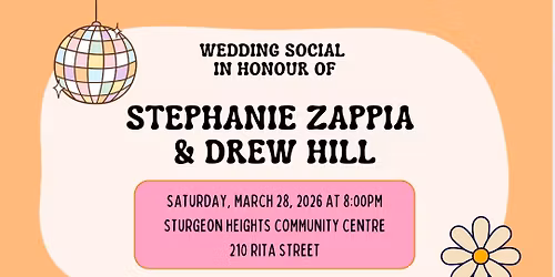 Wedding Social In Honour of Stephanie Zappia and Drew Hill