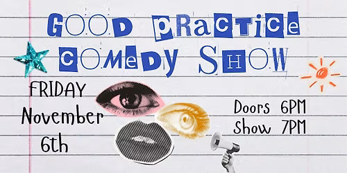 Good Practice Comedy Show