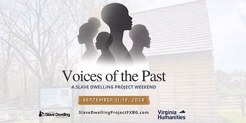 Voices of the Past: A Slave Dwelling Project Weekend
