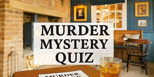 M**der Mystery Quiz Night - Sponsored by Cripps