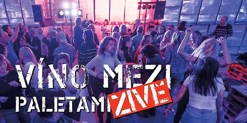 V\u00cdNO MEZI PALETAMI - \u017dIV\u011a!