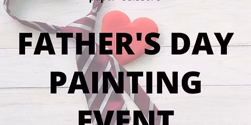 Father's Day Painting Event
