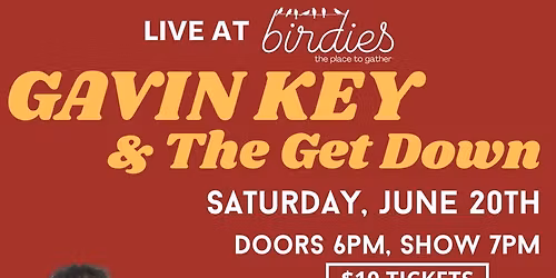 Gavin Key and the Get Down- LIVE at Birdies!