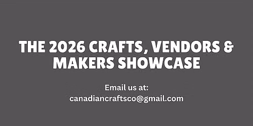 THE 2026 CRAFTS, VENDORS & MAKERS SHOWCASE