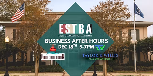 Business After Hours at Pontchartrain Investments and Taylor & Willis CPAs