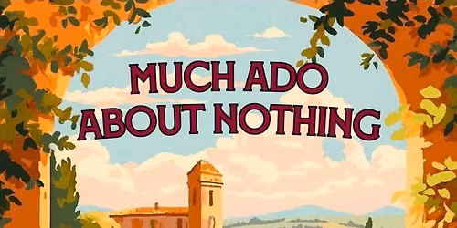 \u201cMuch Ado About Nothing\u201d