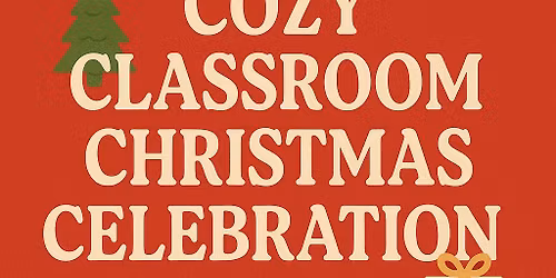 \ud83c\udf84 Cozy Classroom Christmas Celebration \ud83c\udf84