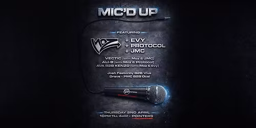 MIC\u2019D UP FEATURING MOZ (Special 4am License) 