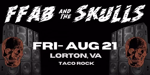 FFab and the Skulls- Lorton, VA