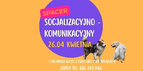Spacer socjalizacyjno - komunikacyjny 26.04.