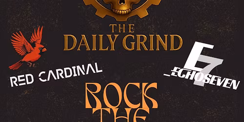 Rock The Igloo - The Daily Grind + Red Cardinal + EchoSeven