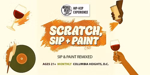Scratch, Sip & Paint: Words Beats & Life Hip-Hop Experience