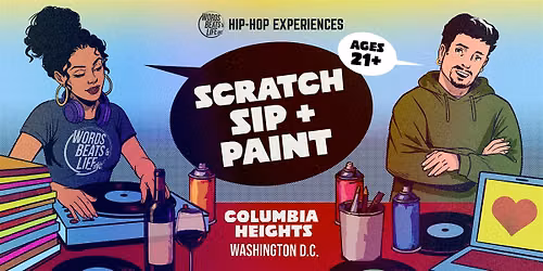Scratch, Sip & Paint: Words Beats & Life Hip-Hop Experience