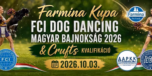 Farmina Kupa FCI Dog Dancing Magyar Bajnoks\u00e1g 2026 & Crufts kvalifik\u00e1ci\u00f3
