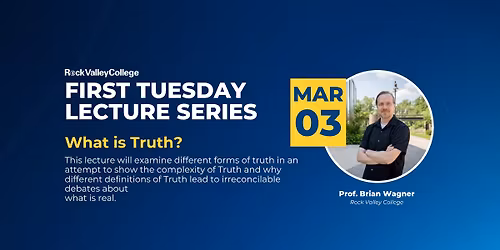 First Tuesday Lecture Series - What is Truth?