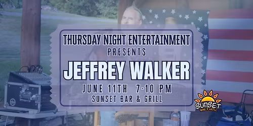 Sunset Thursday Night Concert Series \ud83c\udfb6 Jeffrey Walker