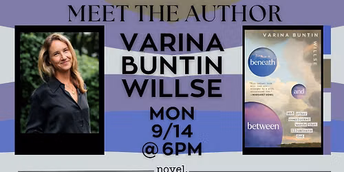  VARINA BUNTIN WILLSE: BENEATH AND BETWEEN 