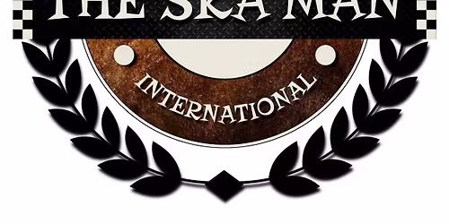 THE SKA MAN INTERNATIOAL @ The Ship MAD FRIDAY 