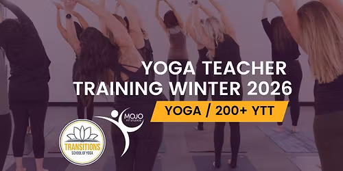 200HR Yoga Teacher Training with Mojo Fit Studios & Transitions School of Yoga