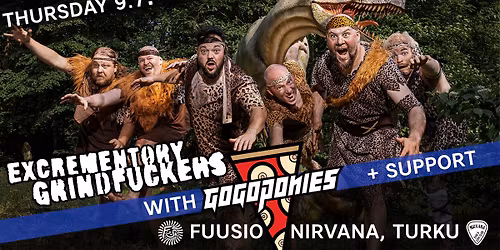 Excrementory Grindfuckers (Ger), GoGoPonies (Ita) + support @ Fuusio \/ Nirvana, Turku 9.7.