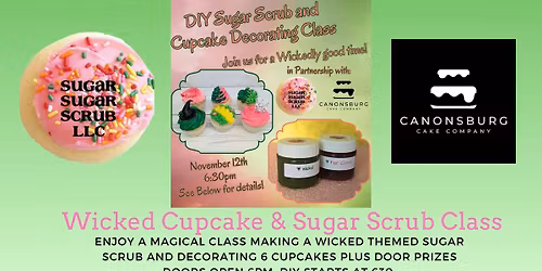 Wicked Cupcake and Sugar Scrub Class - Canonsburg Cake Company and Sugar Sugar Scrub - Special Event