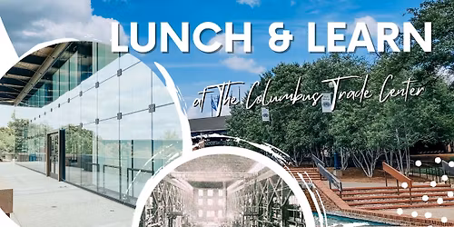 Lunch & Learn at the Columbus Trade Center