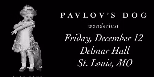 Pavlov\u2019s Dog at Delmar Hall