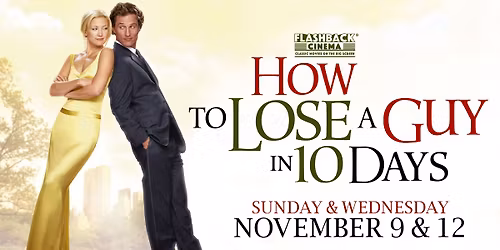 Flashback Cinema: How to Lose a Guy in 10 Days (2003)