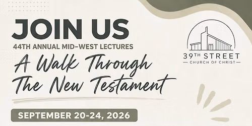 44th Annual Mid-West Lectures - A Walk Through The New Testament