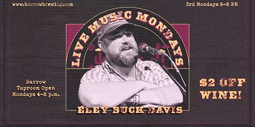 Music w\/Eley Buck Davis 3rd Mondays